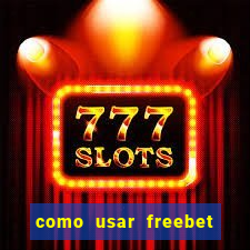 como usar freebet vai de bet